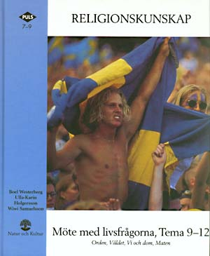 PULS Religionskunskap 7 9 (Tidigare upplaga) Möte med livsfrågorna, Tema; Boel Westerberg, Ulla-Karin Holgersson, Wiwi Samuelsson; 1996