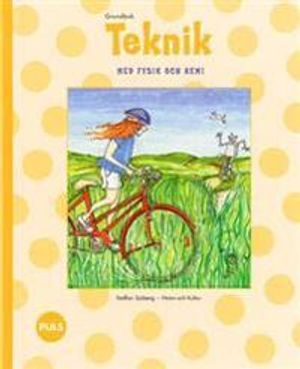 PULS Teknik med fysik och kemi 1-3 Grundbok; Staffan Sjöberg; 2003