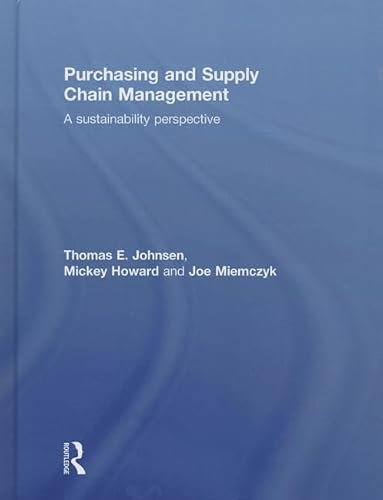 Purchasing and Supply Chain Management; Thomas E. Johnsen, Mickey Howard, Joe Miemczyk; 2014