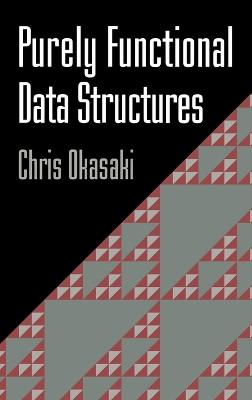 Purely Functional Data Structures; Chris Okasaki; 1999