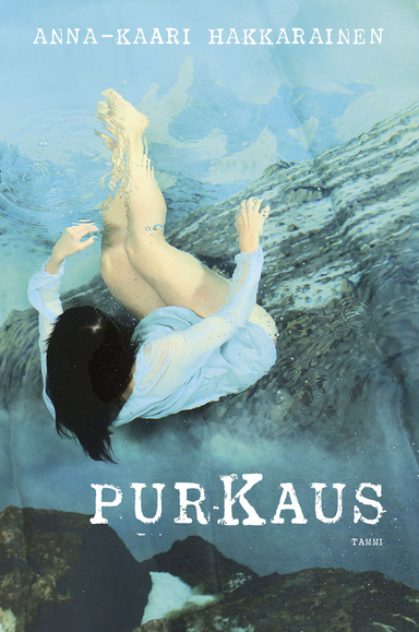 Purkaus; Anna-Kaari Hakkarainen; 2014