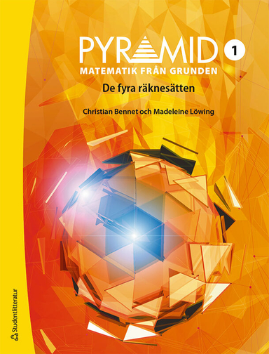 Pyramid 1 - Digitalt + Tryckt - Matematik från grunden - De fyra räknesätten; Christian Bennet, Madeleine Löwing; 2022