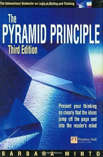 Pyramid Principle; Barbara Minto; 2001