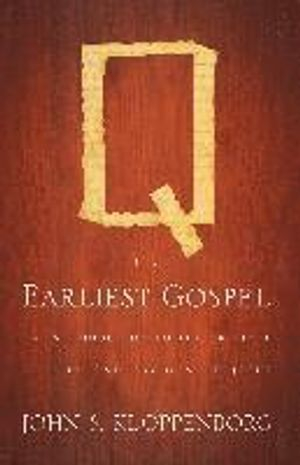 Q, the Earliest Gospel; John S Kloppenborg; 2008