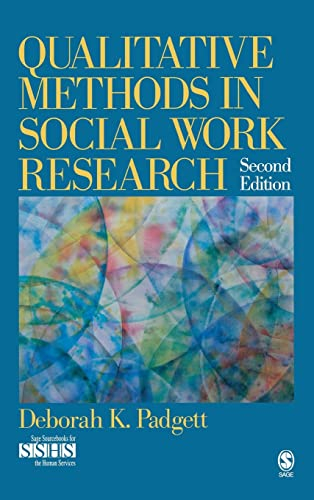 Qualitative Methods in Social Work Research; Deborah K Padgett; 2008