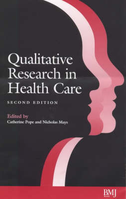 Qualitative Research in Health Care; Catherine Pope, Nicholas Mays; 1999