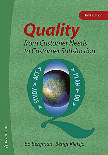 Quality from Customer Needs to Customer Satisfaction; Bo Bergman, Bengt Klefsjö; 2010