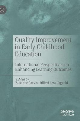 Quality Improvement in Early Childhood Education; Susanne Garvis, Hillevi Lenz Taguchi; 2021