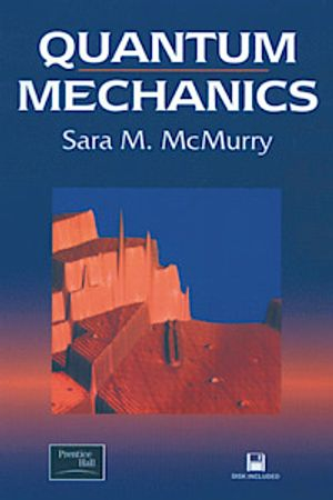 Quantum Mechanics; Sara McMurry; 1993