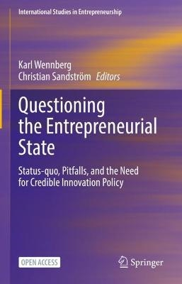 Questioning the Entrepreneurial State; Karl Wennberg, Christian Sandstrm; 2022