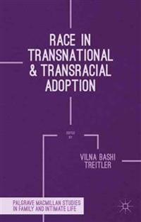 Race in Transnational and Transracial Adoption; Vilna Bashi Treitler; 2014