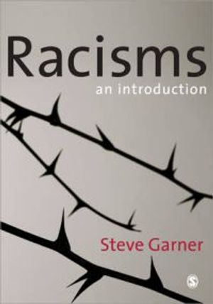 Racisms; Steve Garner; 2009