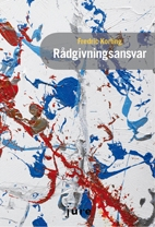 Rådgivningsansvar : särskilt avseende finansiell rådgivning och investeringsrådgivning; Fredric Korling; 2010