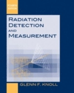 Radiation Detection and Measurement; Glenn F. Knoll; 2010