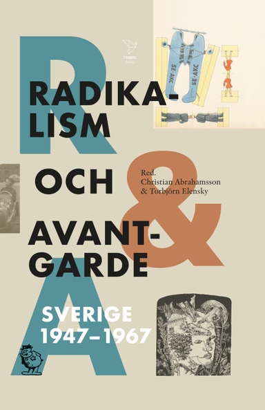 Radikalism och avantgarde : Sverige 1947-1967; Edward Blom, Kalle Lind, Svante Nordin, Yvonne Hirdman, Torbjörn Elensky, Christian Abrahamsson, Birgitta Holm, Orvar Löfgren, David Thurfjell, Thomas Millroth, Johan Redin, Bengt G. Nilsson, Tobias Hûbinette, David Andersson, Oscar Swartz, Jepser Roine, Cilla Robach, Håkan Lindgren, Bo Wennström, Petra Werner, Gunilla Kinn Blom, Anna-Lena Lodenius, Karin Helander, Jan Lumholdt, Åsa Nilsonne; 2022