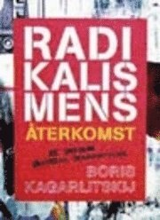 Radikalismens återkomst  att omforma vänsterns organisationer; Boris Kagarlitskij; 2002