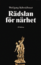 Rädslan för närhet; Wolfgang Schmidbauer; 1993