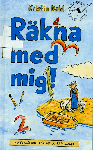 Räkna med mig : mattegåtor för hela familjen; Kristin Dahl; 1999