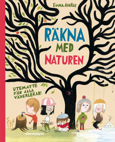 Räkna med naturen : utematte för alla väderlekar!; Emma Adbåge; 2023