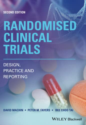 Randomized clinical trials : design, practice and reporting; David Machin; 2021