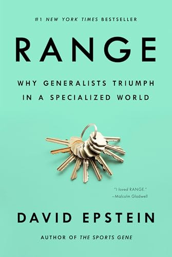 Range : why generalists triumph in a specialized world; David J. Epstein; 2019