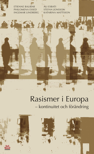 Rasismer i Europa - kontinuitet och förändring; Katarina Mattsson; 2004