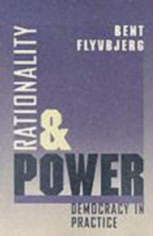 Rationality and Power; Bent Flyvbjerg; 1998