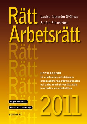 Rätt Arbetsrätt 2011; Louise Ideström D'Oliwa, Stefan Flemström; 2011