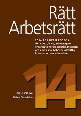 Rätt Arbetsrätt 2014; Louise Ideström D'Oliwa, Stefan Flemström; 2014