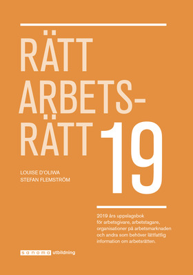 Rätt Arbetsrätt 2019; Louise Ideström D'Oliwa, Stefan Flemström; 2019