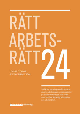 Rätt Arbetsrätt 2024; Louise Ideström D'Oliwa, Stefan Flemström; 2024