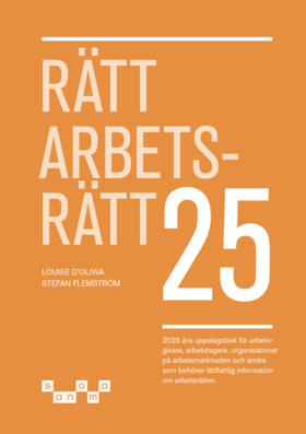 Rätt Arbetsrätt 2025; Louise Ideström D'Oliwa, Stefan Flemström; 2025