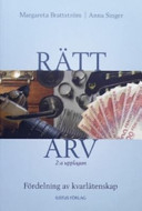 Rätt arv: fördelning av kvarlåtenskap; Margareta Brattström, Anna Singer; 2007