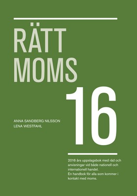 Rätt Moms 2016; Lena Westfahl, Anna Sandberg Nilsson; 2016