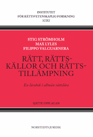 Rätt, rättskällor och rättstillämpning : en lärobok i allmän rättslära; Stig Strömholm, Max Lyles, Filippo Valguarnera; 2020