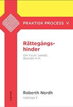 Rättegångshinder : om forum, talerätt, åtalsrätt m.m.; Roberth Nordh; 2019