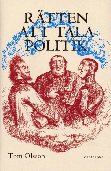 Rätten att tala politik : medieintellektuella och manlig medielogik under 1900-talet; Tom Olsson; 2006