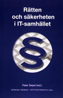 Ratten och sakerheten i IT-samhalletNordisk årsbok i rättsinformatik, ISSN 0282-325X; Peter Seipel; 2006