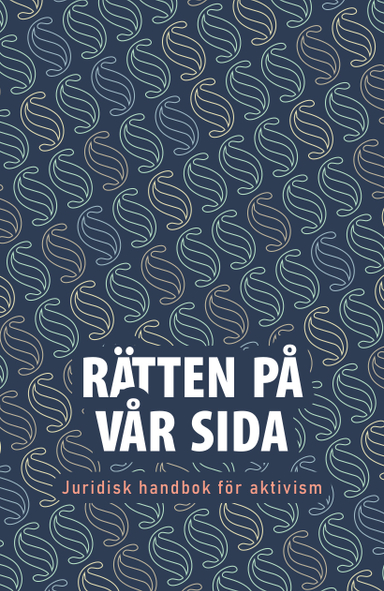 Rätten på vår sida – Juridisk handbok för aktivism; Victoria Malmquist; 2023