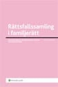 Rättsfallssamling i familjerätt; Theddo Rother-Schirren, Johan Schüldt; 2013