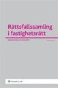 Rättsfallssamling i fastighetsrätt; Linda Sjöö; 2010