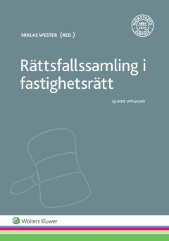 Rättsfallssamling i fastighetsrätt; Niklas Wester; 2017