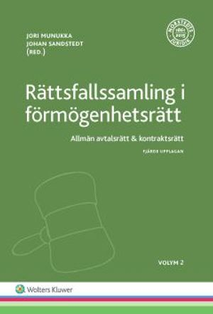 Rättsfallssamling i förmögenhetsrätt, Vol 2 : allmän avtalsrätt & kontraktsrätt; Jori Munukka, Johan Sandstedt; 2017