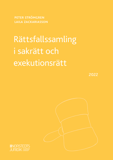 Rättsfallssamling i sakrätt och exekutionsrätt; Laila Zackariasson, Peter Strömgren; 2022