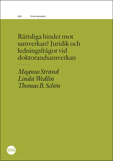 Rättsliga hinder mot samverkan?; Thomas Schön, Linda Wedlin, Magnus Strand; 2025