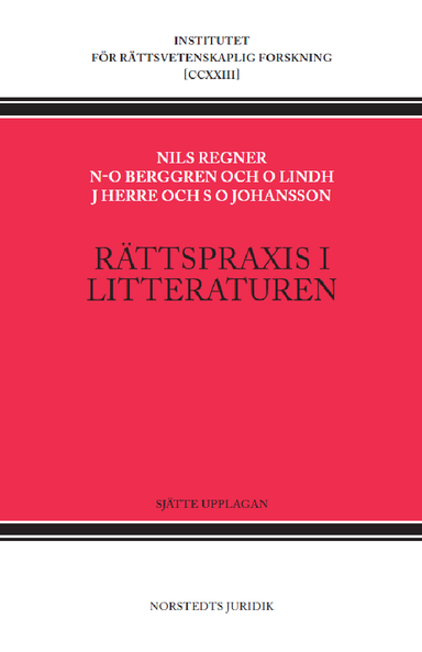 Rättspraxis i litteraturen : Nytt Juridiskt Arkiv 1930-2022; Nils-Olof Berggren, Johnny Herre, Svante O. Johansson, Nils Regner, Ove Lindh; 2024