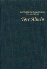 Rättsvetenskapliga studier till minnet av Tore Almén; Torgny Håstad, Anders Knutsson, Sven Unger; 1999