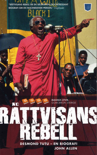 Rättvisans rebell : Desmond Tutu - en biografi; John Allen; 2008