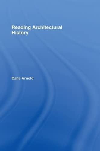 Reading architectural history; Dana Arnold; 2002