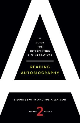 Reading Autobiography; Sidonie Smith, Julia Watson; 2010